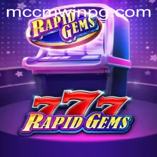 Descubra o Mundo Empolgante de RapidGems777 e Mccmwin